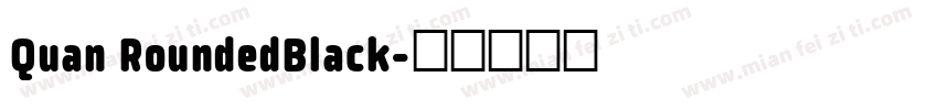 Quan RoundedBlack字体转换